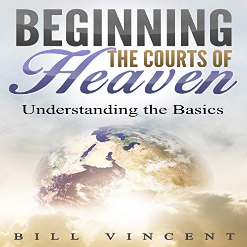 Cover of Beginning the Courts of Heaven