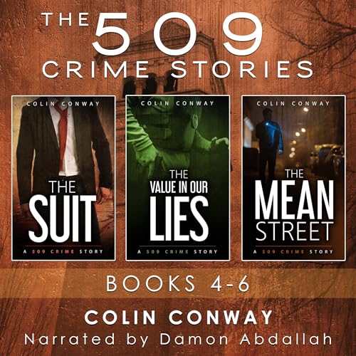 Cover of The 509 Crime Stories, Books 4-6: The Suit, The Value in Our Lies, and The Mean Street