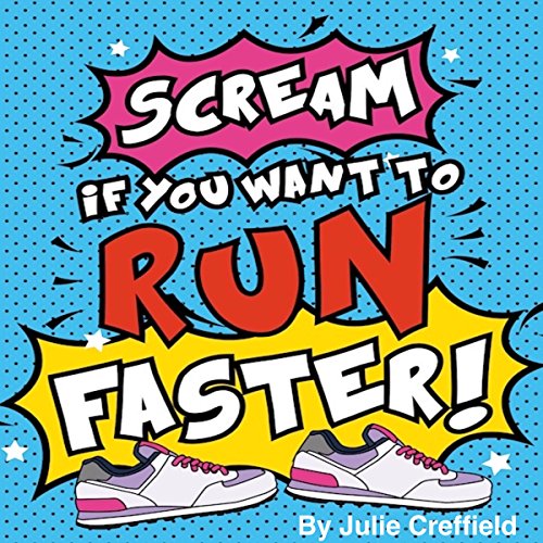 Cover of Scream If You Want to Run Faster