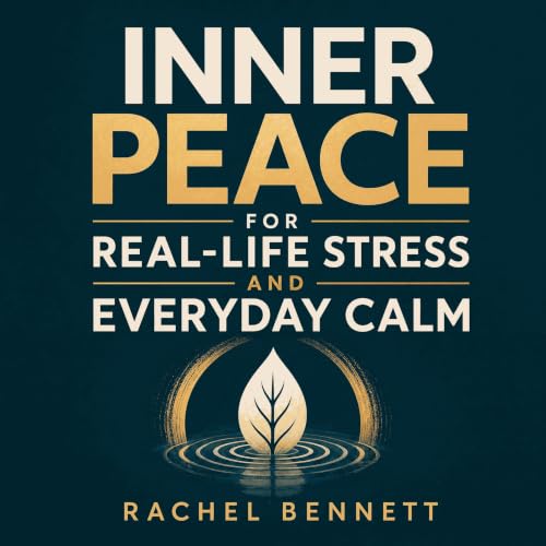 Cover of Inner Peace for Real-Life Stress and Everyday Calm