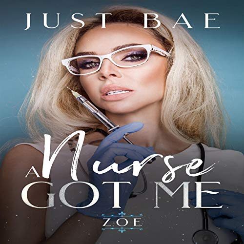 Cover of A Nurse Got Me: Zoe