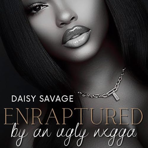 Cover of Enraptured by an Ugly N*gga