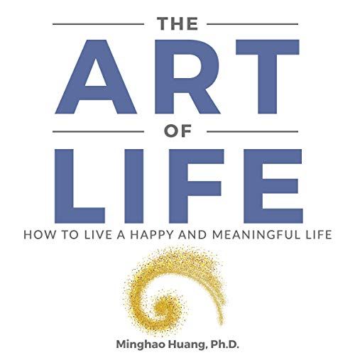 Cover of The Art of Life: How to Live a Happy and Meaningful Life