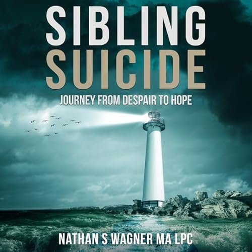 Cover of Sibling Suicide: Journey from Despair to Hope