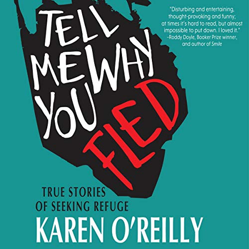 Cover of Tell Me Why You Fled: True Stories of Seeking Refuge