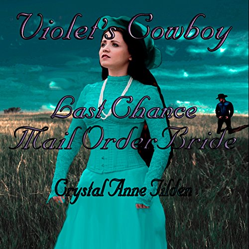 Cover of Last Chance Mail Order Bride: Violet's Cowboy