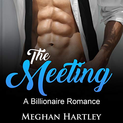 Cover of The Meeting: A Billionaire Romance