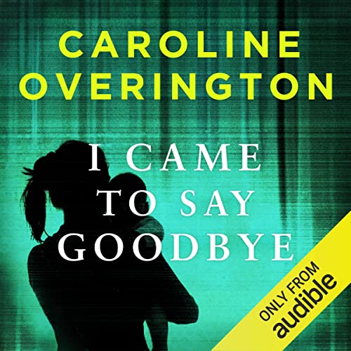 Cover of I Came to Say Goodbye