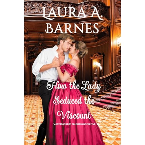 Cover of How the Lady Seduced the Viscount