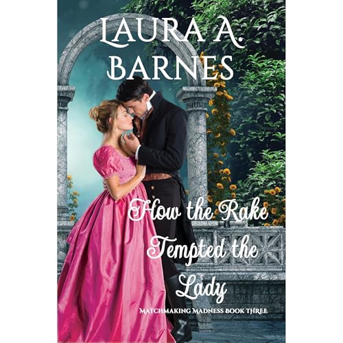 Cover of How the Rake Tempted the Lady