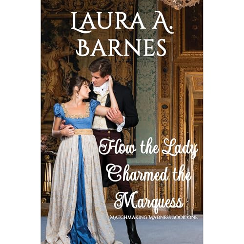 Cover of How the Lady Charmed the Marquess