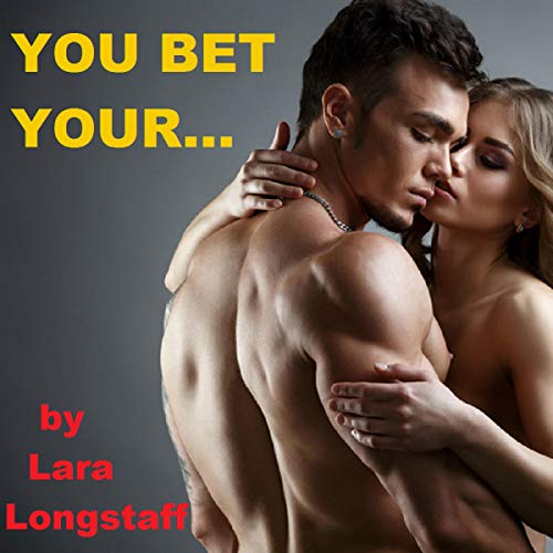 Cover of You Bet Your...: (Dickgirl on Man, Futa on Male, Extreme Size)