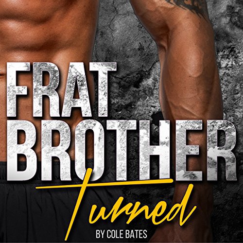 Cover of Frat Brother Turned: A Straight to Gay Romance