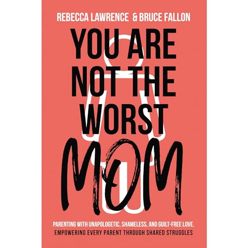 Cover of You Are Not the Worst Mom!
