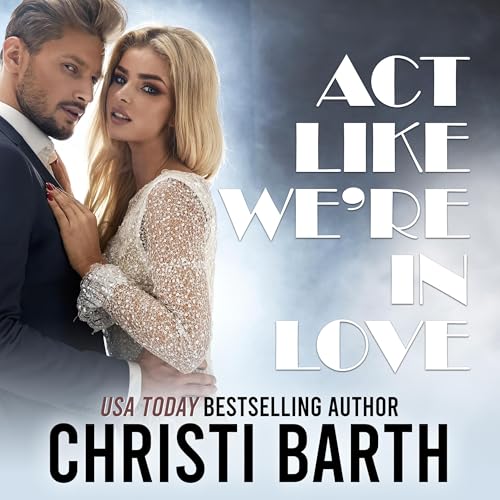 Cover of Act Like We’re in Love