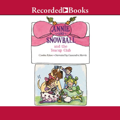 Cover of Annie and Snowball and the Teacup Club
