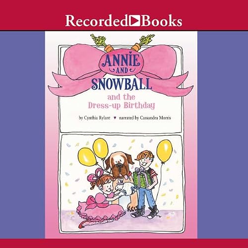 Cover of Annie and Snowball and the Dress-up Birthday
