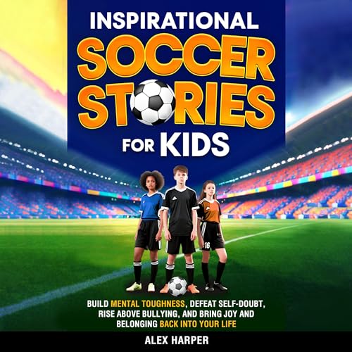 Cover of Inspirational Soccer Stories for Kids
