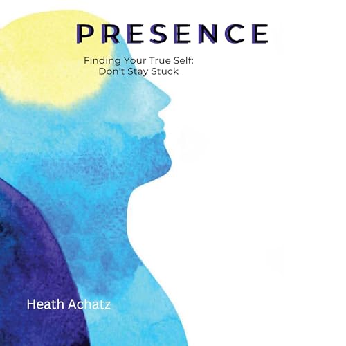 Cover of Presence: Finding Your True Self