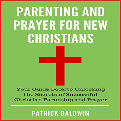 Cover of Parenting and Prayer for New Christians