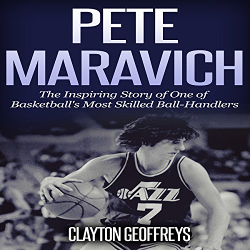 Cover of Pete Maravich: The Inspiring Story of One of Basketball's Most Skilled Ball-Handlers
