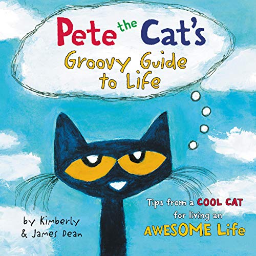 Cover of Pete the Cat's Groovy Guide to Life