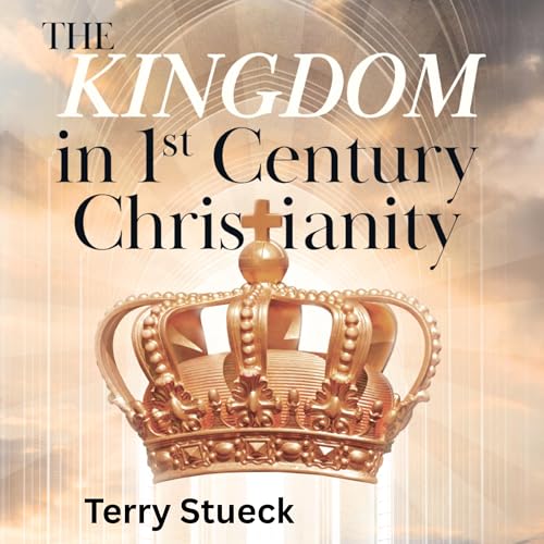 Cover of The Kingdom in 1st Century Christianity