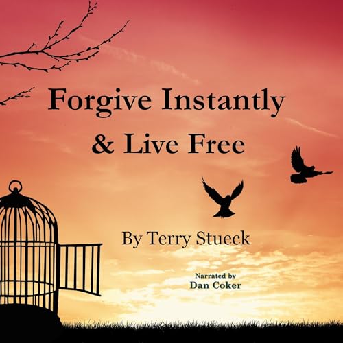 Cover of Forgive Instantly & Live Free