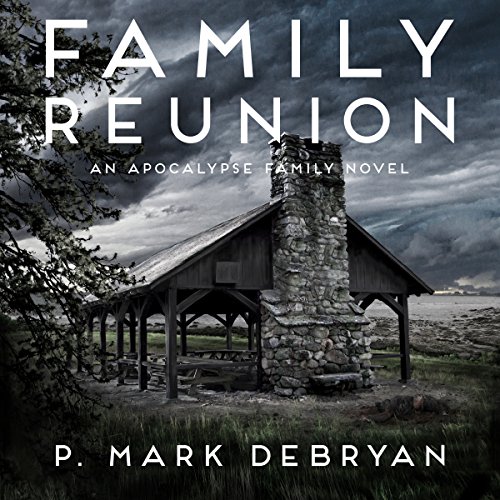 Cover of Family Reunion: When the Apocalypse Happens Only One Thing Matters...Family