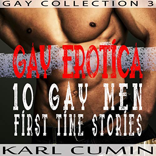 Cover of Gay Erotica: 10 Gay Men First Time Stories (Gay Collection, Book 3)