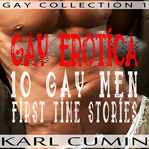 Cover of Gay Erotica - 10 Gay Men First Time Stories