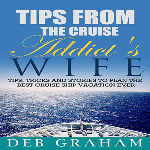Cover of Tips from the Cruise Addict's Wife