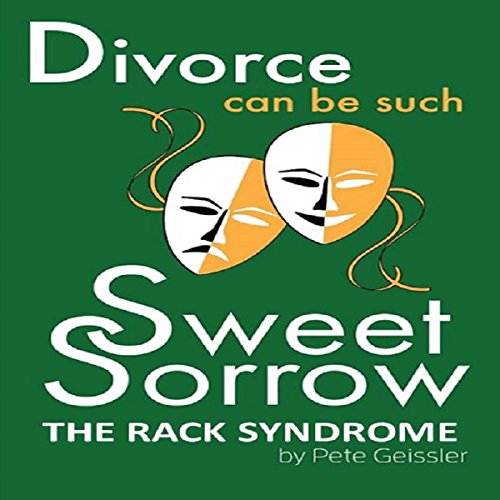 Cover of Divorce Can Be Such Sweet Sorrow: The Rack Syndrome