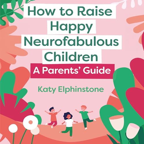 Cover of How to Raise Happy Neurofabulous Children