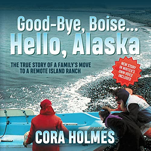 Cover of Good Bye, Boise...Hello, Alaska