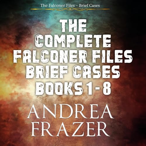 Cover of The Complete Falconer Files Brief Cases, Books 1-8