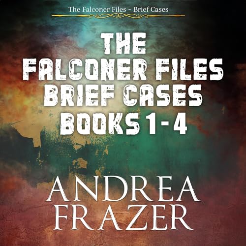 Cover of The Falconer Files Brief Cases, Books 1-4