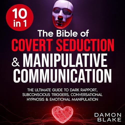 Cover of The Bible of Covert Seduction & Manipulative Communication