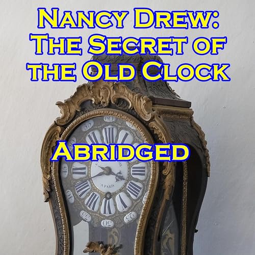 Cover of Nancy Drew: The Secret of the Old Clock (Abridged)