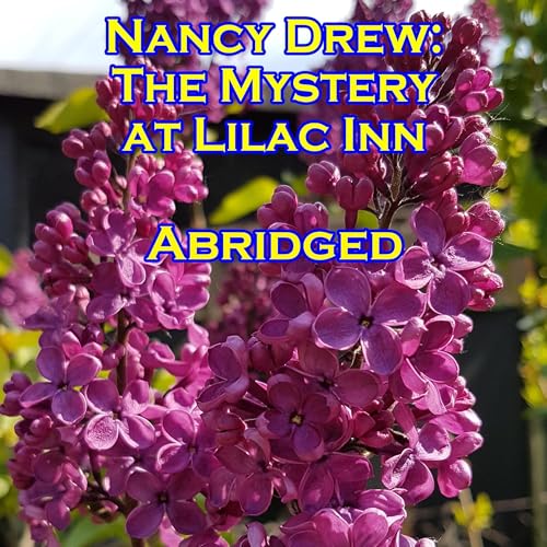 Cover of Nancy Drew: The Mystery at Lilac Inn (Abridged)