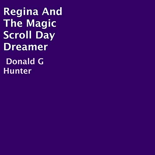 Cover of Regina and the Magic Scroll Day Dreamer