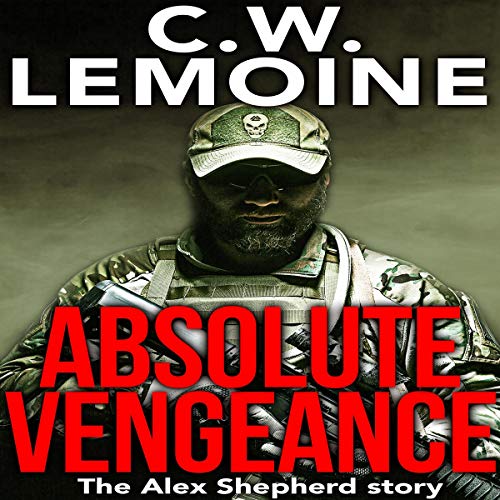 Cover of Absolute Vengeance: The Alex Shepherd Story