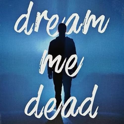 Cover of Dream Me Dead