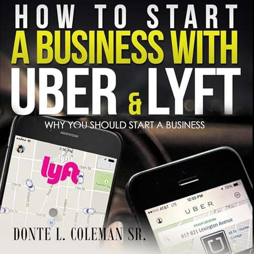 Cover of How to Start a Business with Uber & Lyft
