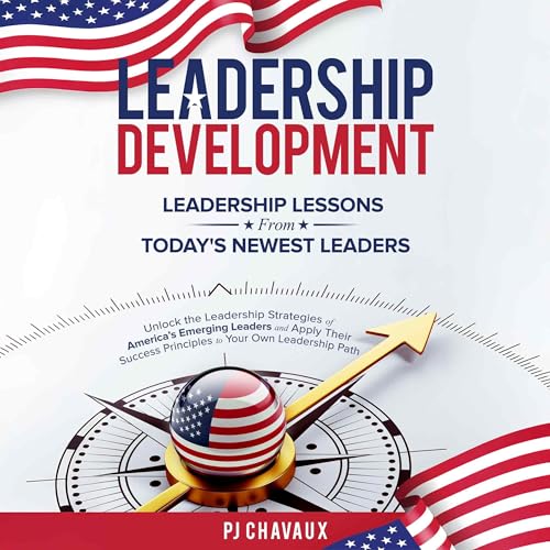 Cover of Leadership Development: Leadership Lessons From Today's Newest Leaders