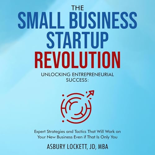 Cover of The Small Business Startup Revolution: Unlocking Entrepreneurial Success