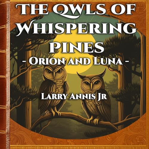 Cover of The Owls of Whispering Pines: Orion and Luna