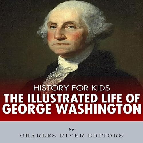 Cover of History for Kids: The Life of George Washington