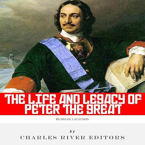 Cover of Russian Legends: The Life and Legacy of Peter the Great