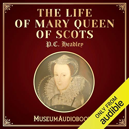 Cover of The Life of Mary Queen of Scots